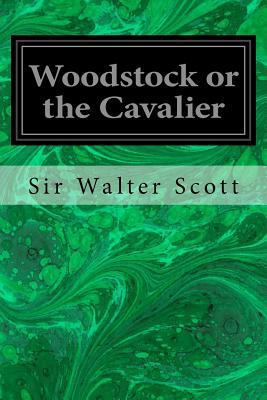 Woodstock or the Cavalier 1533357129 Book Cover