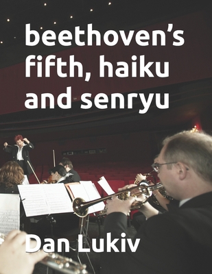 beethoven's fifth, haiku and senryu 1687625247 Book Cover