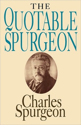 The Quotable Spurgeon 0877887101 Book Cover