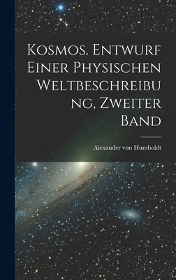 Kosmos. Entwurf einer physischen Weltbeschreibu... [German] 1015397190 Book Cover