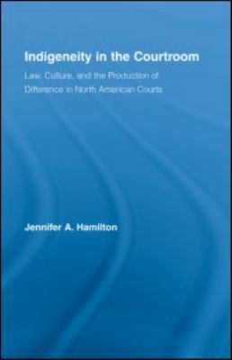 Indigeneity in the Courtroom: Law, Culture, and... 0415979048 Book Cover