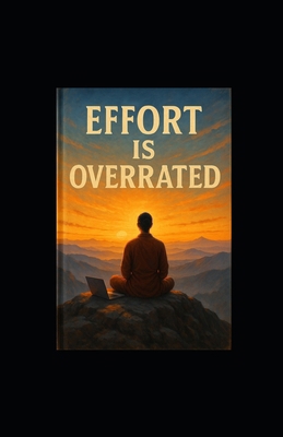 Effort Is Overrated B0FL22T5CF Book Cover