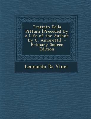 Trattato Della Pittura [Preceded by a Life of t... [Italian] 1295304414 Book Cover