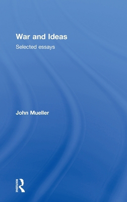 War and Ideas: Selected Essays 0415781760 Book Cover
