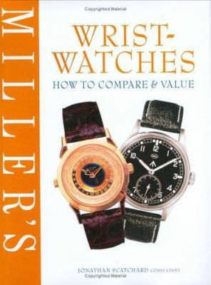 Miller's Wristwatches: How to Compare & Value 184000715X Book Cover