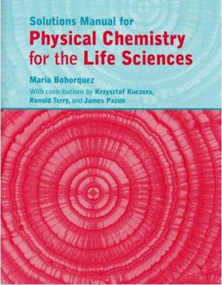 Physical Chemistry for the Life Sciences Soluti... 0716772620 Book Cover