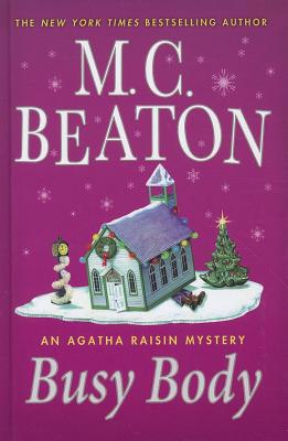 Busy Body (An Agatha Raisin Mystery) [Large Print] 1410430022 Book Cover