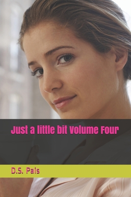 Just a little bit Volume Four B08L3NWCJM Book Cover