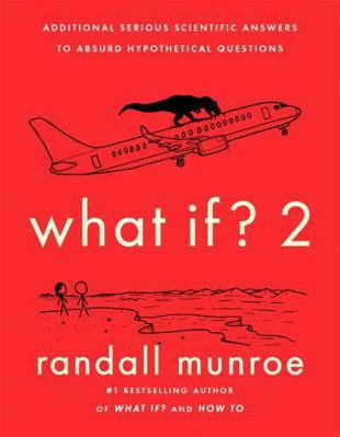 What If? 2: Additional Serious Scientific Answe...            Book Cover