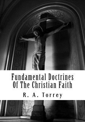 Fundamental Doctrines Of The Christian Faith 1536873985 Book Cover