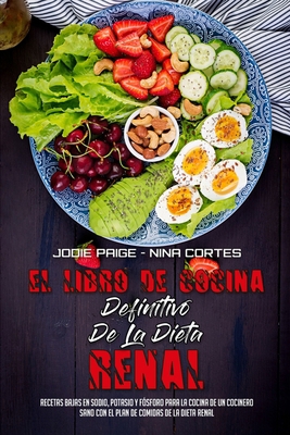 El Libro De Cocina Definitivo De La Dieta Renal... [Spanish] 1802976434 Book Cover