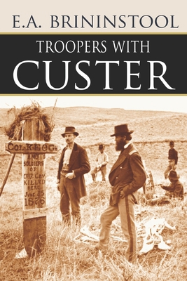 Troopers with Custer (Expanded, Annotated) 1519038933 Book Cover