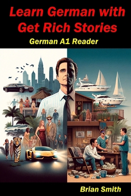 Learn German with Get Rich Stories: German A1 R... [German] B0CQ1G1P68 Book Cover