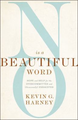 No Is a Beautiful Word: Hope and Help for the O... 0310586062 Book Cover