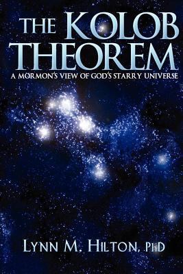 The Kolob Theorem: A Mormon's View of God's Sta... 1475172133 Book Cover