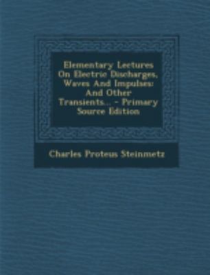 Elementary Lectures On Electric Discharges, Wav... 1293477915 Book Cover