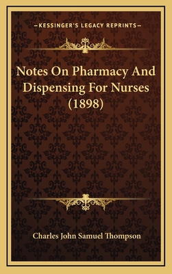 Notes On Pharmacy And Dispensing For Nurses (1898) 1167054814 Book Cover