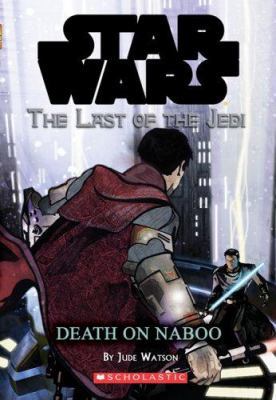 Death on Naboo (Star Wars: Last of the Jedi #4) 0439681375 Book Cover