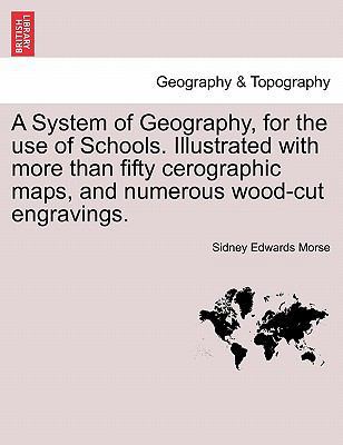 A System of Geography, for the Use of Schools. ... 1241313377 Book Cover