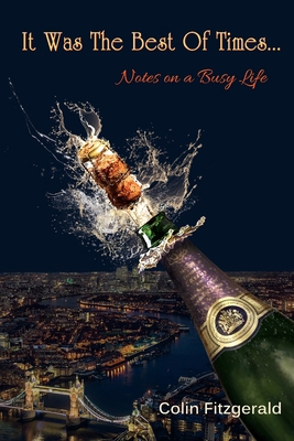 It was the best of times...: Notes on a busy life 0648761207 Book Cover