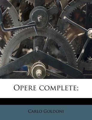 Opere Complete; [Italian] 1179809971 Book Cover