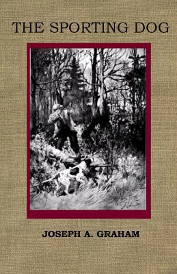 The Sporting Dog 1505385180 Book Cover