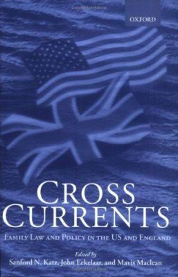 Cross Currents: Family Law Policy in the United... 0198299443 Book Cover