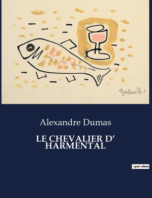 Le Chevalier D' Harmental: Intrigues et passion... [French] B0CGK8HDX9 Book Cover