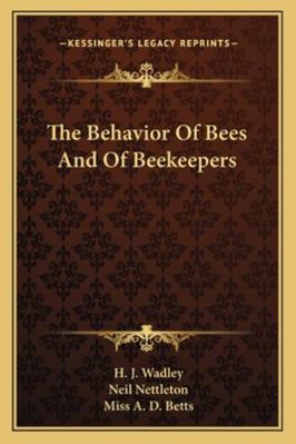 The Behavior Of Bees And Of Beekeepers 1163180718 Book Cover