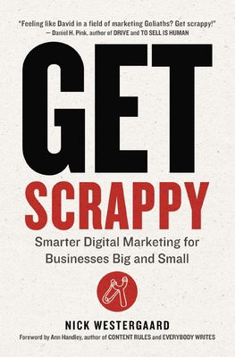 Get Scrappy: Smarter Digital Marketing for Busi... 1400246016 Book Cover