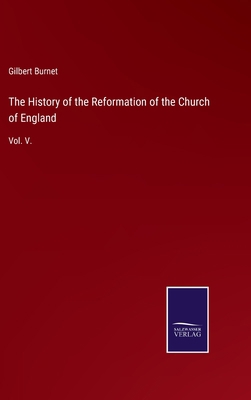 The History of the Reformation of the Church of... 3375039050 Book Cover
