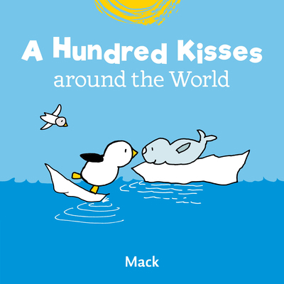 A Hundred Kisses Around the World 1605378534 Book Cover