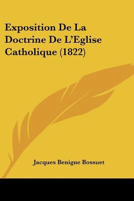 Exposition De La Doctrine De L'Eglise Catholiqu... [French] 1160092311 Book Cover