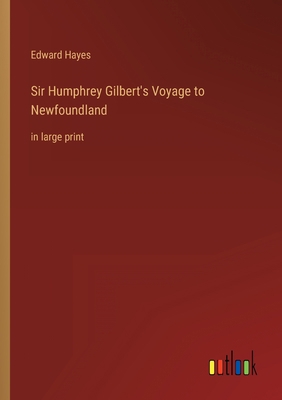 Sir Humphrey Gilbert's Voyage to Newfoundland: ... 3368325809 Book Cover