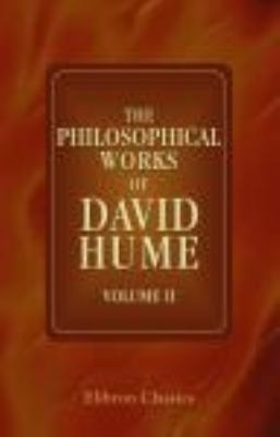 The Philosophical Works of David Hume: Includin... 0543688267 Book Cover
