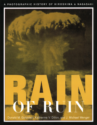 Rain of Ruin: A Photographic History of Hiroshi... 157488221X Book Cover