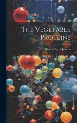 The Vegetable Proteins 1019808942 Book Cover