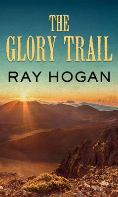 The Glory Trail [Large Print] 1683248988 Book Cover