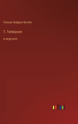 T. Tembarom: in large print 3368437453 Book Cover