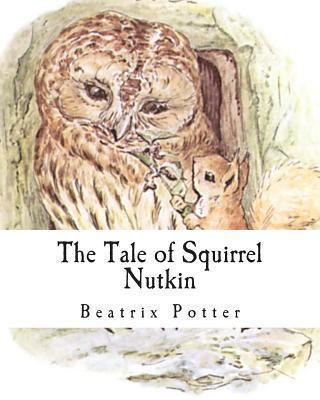 The Tale of Squirrel Nutkin [Large Print] 1492828009 Book Cover