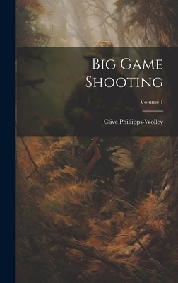 Big Game Shooting; Volume 1 1020213566 Book Cover