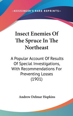 Insect Enemies of the Spruce in the Northeast: ... 1161790209 Book Cover