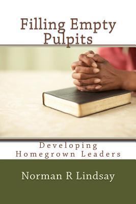 Filling Empty Pulpits: Developing Homegrown Lea... 1493742523 Book Cover