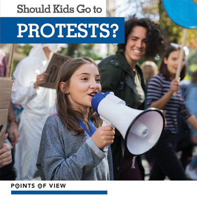 Should Kids Go to Protests? 1534547681 Book Cover