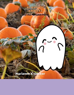 10 Little Ghost and the Pumpkin Patch B0DCK42C3H Book Cover