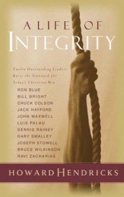 A Life of Integrity: Twelve Outstanding Leaders... 1590523105 Book Cover