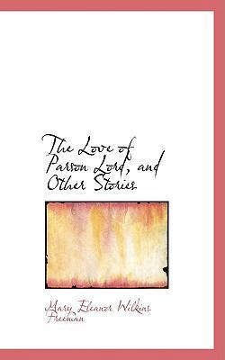 The Love of Parson Lord, and Other Stories 1103976117 Book Cover