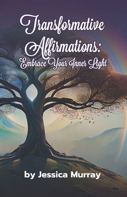 Transformative Affirmations: Embrace Your Inner... B0DCVWZBFJ Book Cover