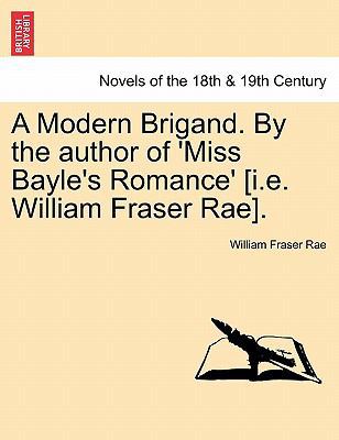 A Modern Brigand. by the Author of 'Miss Bayle'... 124091072X Book Cover