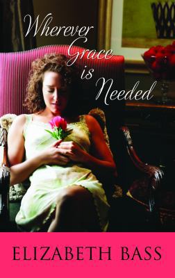 Wherever Grace Is Needed [Large Print] 1611730996 Book Cover